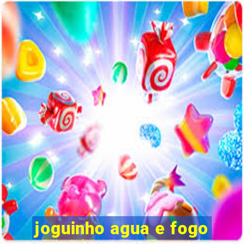 joguinho agua e fogo